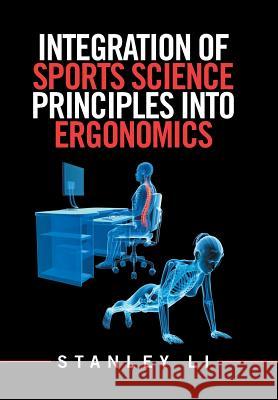 Integration of Sports Science Principles into Ergonomics Stanley Li 9781543418835 Xlibris - książka