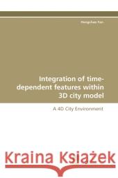 Integration of time-dependent features within 3D city model : A 4D City Environment Fan, Hongchao 9783838122984 Südwestdeutscher Verlag für Hochschulschrifte - książka