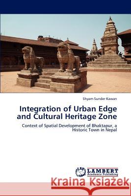 Integration of Urban Edge and Cultural Heritage Zone Kawan Shyam Sunder 9783659299162 LAP Lambert Academic Publishing - książka