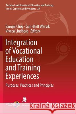 Integration of Vocational Education and Training Experiences: Purposes, Practices and Principles Choy, Sarojni 9789811342592 Springer - książka