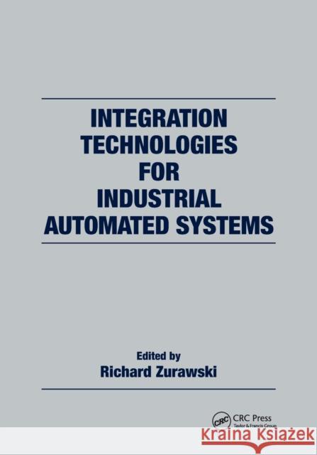 Integration Technologies for Industrial Automated Systems Richard Zurawski 9780367390525 CRC Press - książka