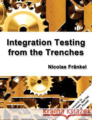 Integration Testing from the Trenches Nicolas Frankel 9782955021439 Monsieur Nicolas Frankel - książka