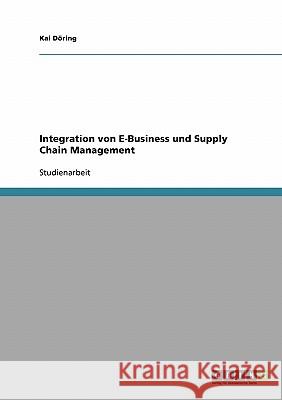 Integration von E-Business und Supply Chain Management Kai Doring Kai D 9783638648080 Grin Verlag - książka