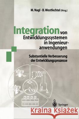 Integration von Entwicklungssystemen in Ingenieuranwendungen: Substantielle Verbesserung der Entwicklungsprozesse Manfred Nagl, Bernhard Westfechtel 9783540639206 Springer-Verlag Berlin and Heidelberg GmbH &  - książka