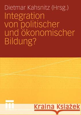 Integration Von Politischer Und Ökonomischer Bildung? Kahsnitz, Dietmar 9783531146676 Vs Verlag F R Sozialwissenschaften - książka