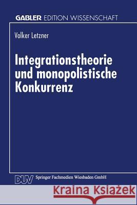 Integrationstheorie Und Monopolistische Konkurrenz Volker Letzner Volker Letzner 9783824465064 Springer - książka