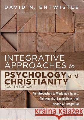 Integrative Approaches to Psychology and Christianity, 4th edition David N Entwistle 9781725262355 Cascade Books - książka