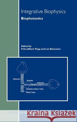 Integrative Biophysics: Biophotonics Popp, Fritz-Albert 9781402011399 Springer - książka