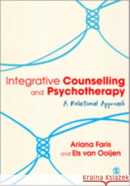Integrative Counselling & Psychotherapy: A Relational Approach Faris, Ariana 9780857021267 Sage Publications (CA) - książka