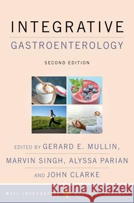 Integrative Gastroenterology Gerard E. Mullin Marvin Singh Alyssa Parian 9780190933043 Oxford University Press, USA - książka