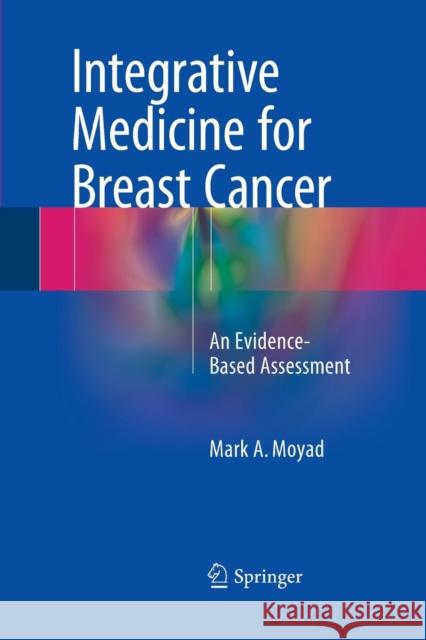 Integrative Medicine for Breast Cancer: An Evidence-Based Assessment Moyad, Mark A. 9783319363899 Springer - książka