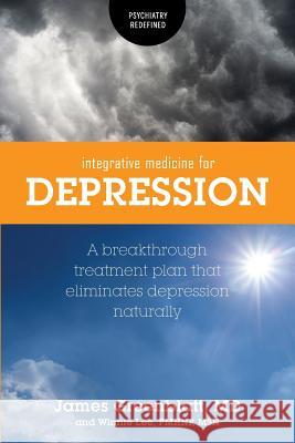 Integrative Medicine for Depression: A Breakthrough Treatment Plan that Eliminates Depression Naturally Greenblatt, James 9781525541902 FriesenPress - książka
