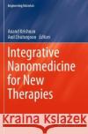 Integrative Nanomedicine for New Therapies Anand Krishnan Anil Chuturgoon 9783030362621 Springer