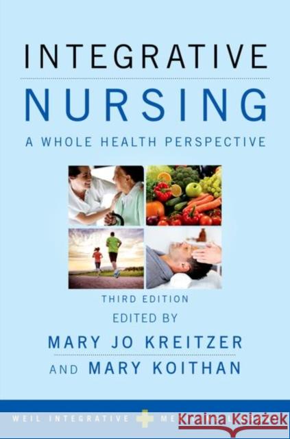 Integrative Nursing: A Whole Health Perspective Mary Jo Kreitzer Mary Koithan 9780197764947 Oxford University Press - książka