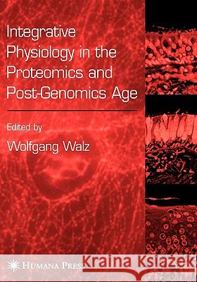 Integrative Physiology in the Proteomics and Post-Genomics Age Wolfgang Walz Wolfgang Walz 9781588293152 Humana Press - książka