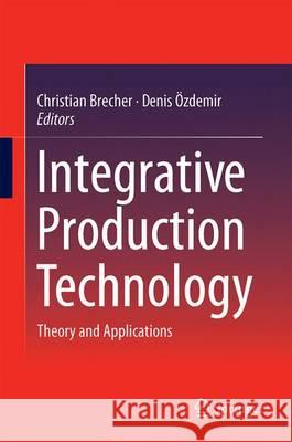 Integrative Production Technology: Theory and Applications Brecher, Christian 9783319474519 Springer - książka