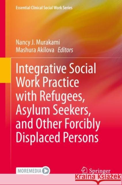 Integrative Social Work Practice with Refugees, Asylum Seekers, and Other Forcibly Displaced Persons  9783031125997 Springer International Publishing AG - książka