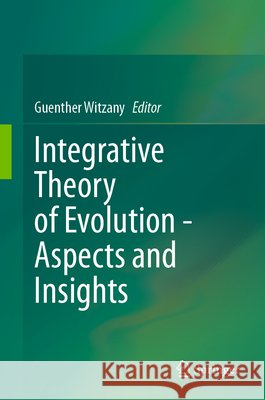 Integrative Theory of Evolution - Aspects and Insights Guenther Witzany 9783032242945 Springer - książka