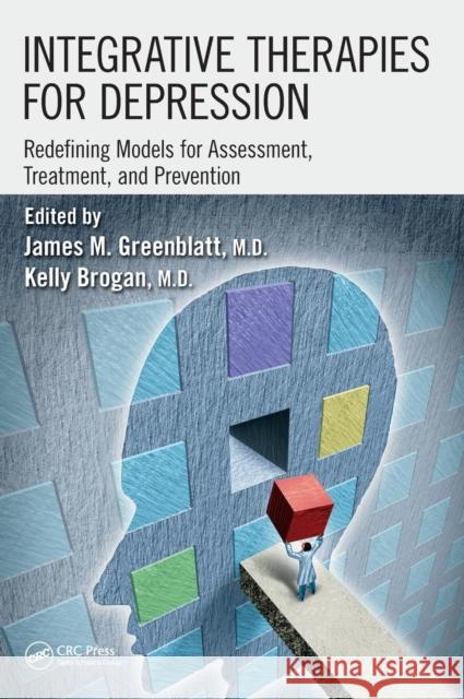 Integrative Therapies for Depression: Redefining Models for Assessment, Treatment and Prevention James M. Greenblatt 9781498702294 CRC Press - książka
