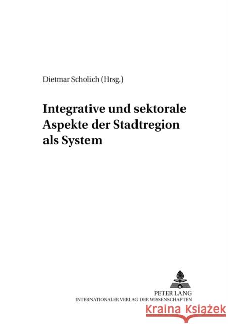 Integrative Und Sektorale Aspekte Der Stadtregion ALS System Kompetenzzentr F Raumforschung U 9783631517581 Peter Lang Gmbh, Internationaler Verlag Der W - książka