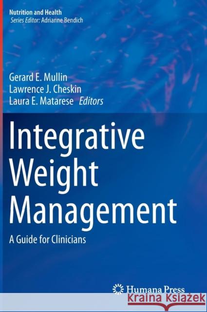Integrative Weight Management: A Guide for Clinicians Mullin, Gerard E. 9781493905478 Humana Press - książka