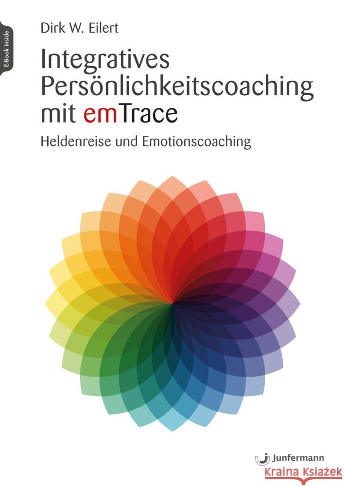 Integratives Persönlichkeitscoaching mit emTrace Eilert, Dirk 9783749503810 Junfermann - książka