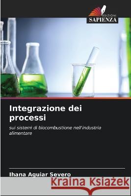 Integrazione dei processi Ihana Aguiar Severo   9786205332023 Edizioni Sapienza - książka