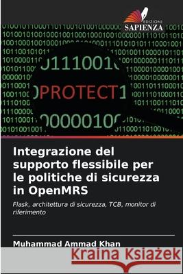 Integrazione del supporto flessibile per le politiche di sicurezza in OpenMRS Muhammad Ammad Khan 9786207634439 Edizioni Sapienza - książka