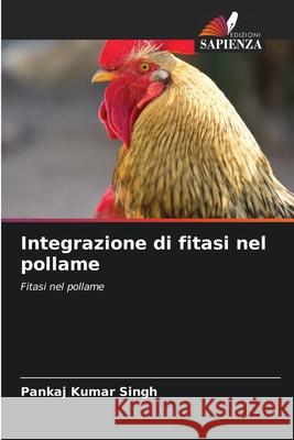 Integrazione di fitasi nel pollame Pankaj Kumar Singh 9786207510832 Edizioni Sapienza - książka