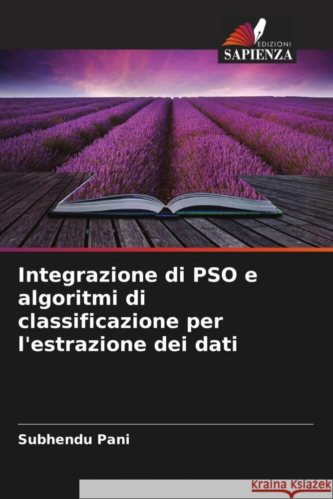 Integrazione di PSO e algoritmi di classificazione per l'estrazione dei dati Pani, Subhendu 9786205424605 Edizioni Sapienza - książka
