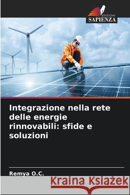 Integrazione nella rete delle energie rinnovabili: sfide e soluzioni O.C., Remya 9786202366830 Edizioni Sapienza - książka