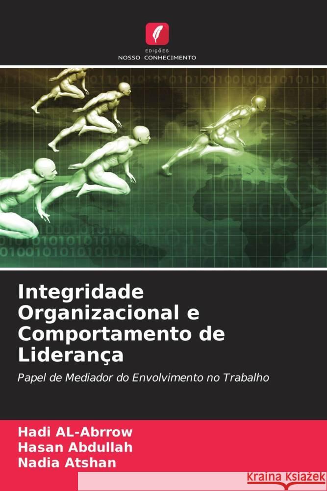 Integridade Organizacional e Comportamento de Liderança Al-Abrrow, Hadi, Abdullah, Hasan, Atshan, Nadia 9786204690865 Edições Nosso Conhecimento - książka