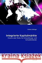 Integrierte Kapitalmärkte : Chance oder Risiko für Entwicklungs- und Schwellenländer Zeilinger, Andrea 9783639320213 VDM Verlag Dr. Müller - książka