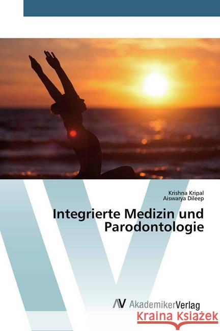 Integrierte Medizin und Parodontologie Kripal, Krishna; Dileep, Aiswarya 9786202226479 AV Akademikerverlag - książka