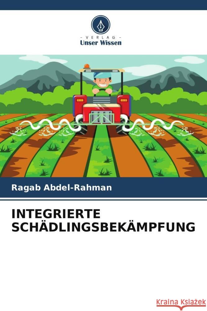 INTEGRIERTE SCHÄDLINGSBEKÄMPFUNG Abdel-Rahman, Ragab 9786205035320 Verlag Unser Wissen - książka