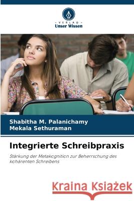 Integrierte Schreibpraxis Shabitha M Mekala Sethuraman 9786207677740 Verlag Unser Wissen - książka