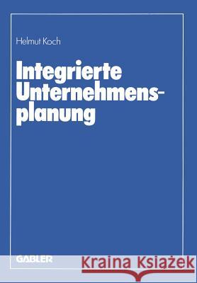 Integrierte Unternehmensplanung Helmut Koch 9783409346719 Gabler Verlag - książka