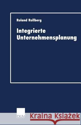 Integrierte Unternehmensplanung Roland Rollberg 9783824405848 Springer - książka