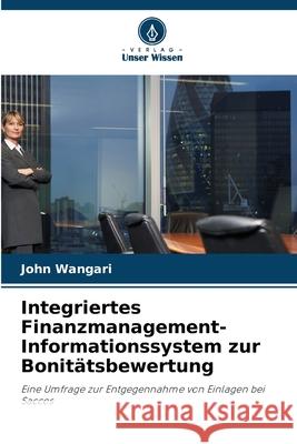 Integriertes Finanzmanagement-Informationssystem zur Bonitätsbewertung Wangari, John 9786208475901 Verlag Unser Wissen - książka