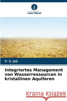 Integriertes Management von Wasserressourcen in kristallinen Aquiferen V. S. Joji 9786207870677 Verlag Unser Wissen - książka