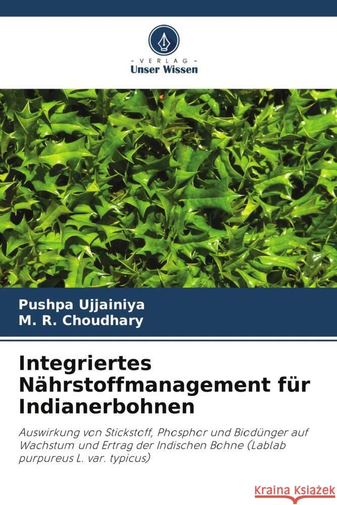 Integriertes Nährstoffmanagement für Indianerbohnen Ujjainiya, Pushpa, Choudhary, M. R. 9786206445135 Verlag Unser Wissen - książka
