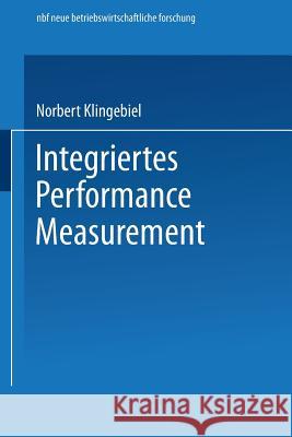 Integriertes Performance Measurement Norbert Klingebiel 9783824490349 Deutscher Universitatsverlag - książka