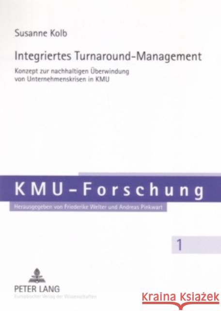 Integriertes Turnaround-Management: Konzept Zur Nachhaltigen Ueberwindung Von Unternehmenskrisen Im Kmu Welter, Friederike 9783631558218 Lang, Peter, Gmbh, Internationaler Verlag Der - książka