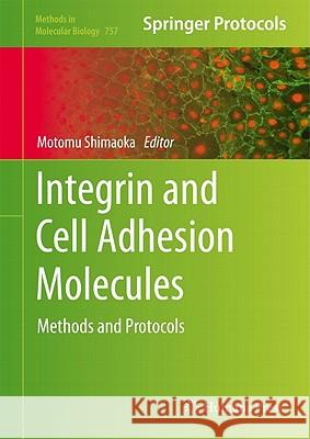 Integrin and Cell Adhesion Molecules: Methods and Protocols Shimaoka, Motomu 9781617791659 Not Avail - książka