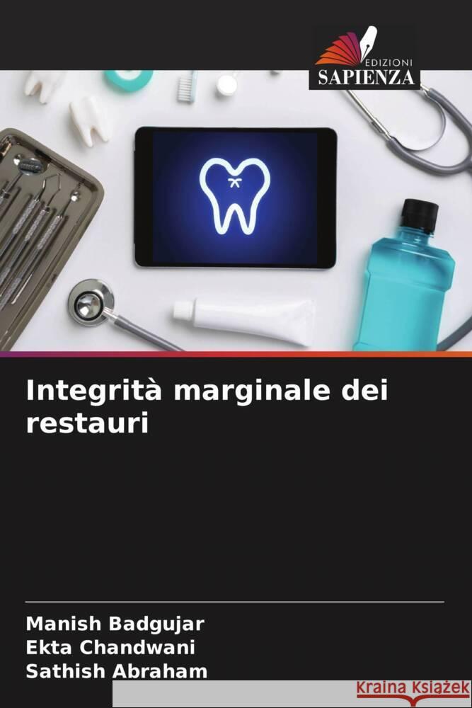 Integrità marginale dei restauri Badgujar, Manish, Chandwani, Ekta, ABRAHAM, SATHISH 9786207262717 Edizioni Sapienza - książka