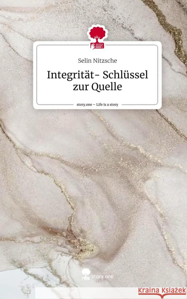 Integrität- Schlüssel zur Quelle. Life is a Story - story.one Nitzsche, Selin 9783711579362 story.one publishing - książka