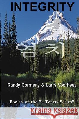 Integrity Larry Voorhees Randy Cormeny 9781440462689 Createspace - książka