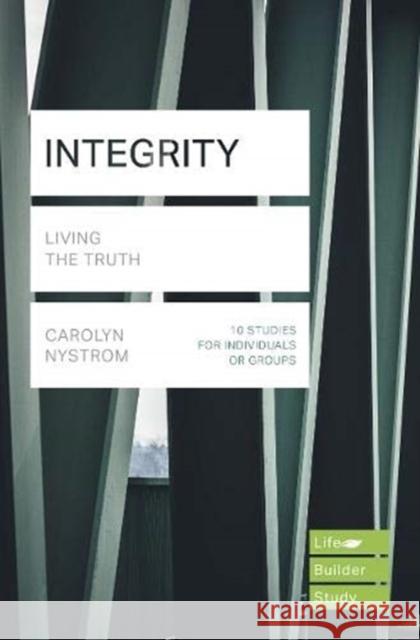 Integrity (Lifebuilder Study Guides): Living the Truth Carolyn (Author) Nystrom 9781783598465 Inter-Varsity Press - książka