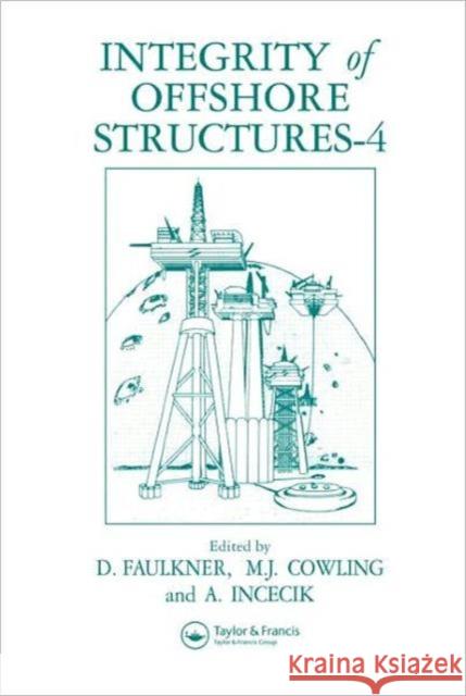 Integrity of Offshore Structures Spon                                     M. J. Cowling D. Faulkner 9781851665198 Spon E & F N (UK) - książka