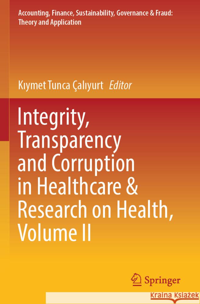 Integrity, Transparency and Corruption in Healthcare & Research on Health, Volume II  9789819955046 Springer - książka